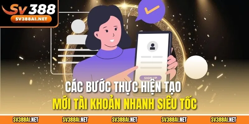 Các bước thực hiện tạo mới tài khoản nhanh siêu tốc
