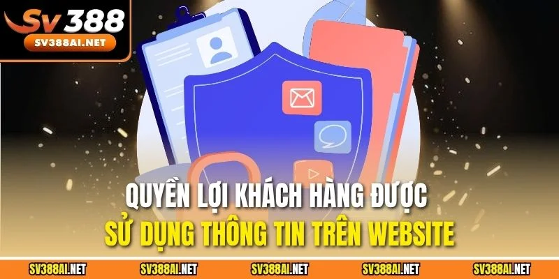 Quyền lợi khách hàng được sử dụng thông tin trên website